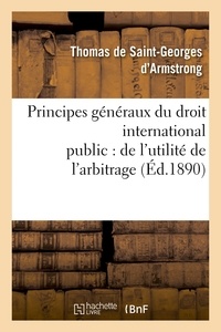  Hachette BNF - Principes généraux du droit international public : de l'utilité de l'arbitrage.