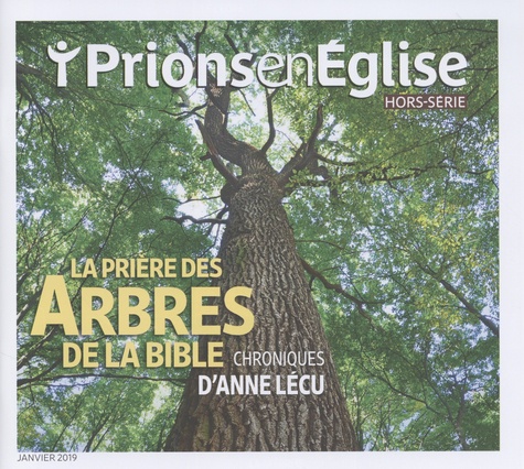 Prions en Eglise grand format Hors-série janvier 2019 La prière des arbres de la Bible