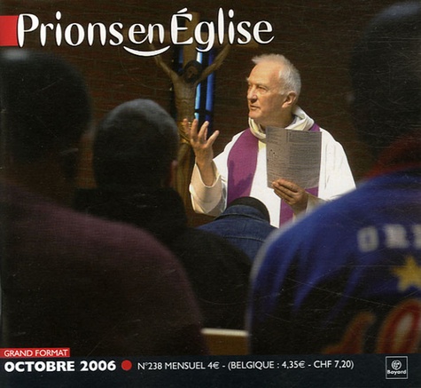 Benoît Gschwind - Prions en Eglise grand format N° 238, Octobre 2006 : .