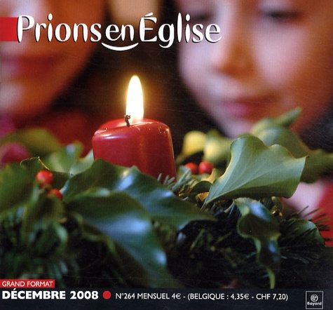 Benoît Gschwind - Prions en Eglise grand format N° 264, Décembre 200 : Avec supplément.