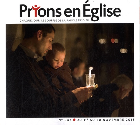 Jacques Nieuviarts - Prions en Eglise grand format N° 347, du 1er au 30 novembre 2015 : .