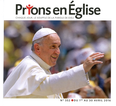 Jacques Nieuviarts - Prions en Eglise grand format N° 352, Avril 2016 : .