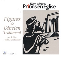 Alain Marchadour - Prions en Eglise Hors-série : Figures de l'Ancien Testament.