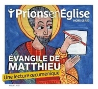 Karem Bustica et Pascal Ruffenach - Prions en Eglise Hors-série, juillet 2022 : Evangile de Matthieu - Une lecture oecuménique.