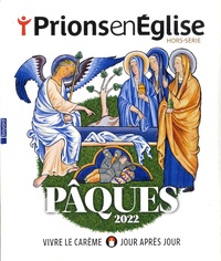 Karem Bustica - Prions en Eglise Hors-série Pâques 2022 : Avec un journal de bord Carême 2022.