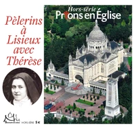 Pèlerins à Lisieux avec Thérèse