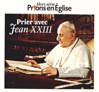 Jacques Nieuviarts - Prions en Eglise Hors-série : Prier avec Jean XXIII.