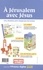 Prions en Eglise Junior Hors-série A Jérusalem avec Jésus. Lire, cheminer, prier chaque jour du Carême. Avec un décor et des autocollants