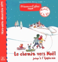 Emmanuelle Rémond-Dalyac - Prions en Eglise Junior Hors-série décembre 2011 : Le chemin vers Noël jusqu'à l'Epiphanie.