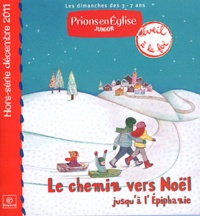 Jacques Nieuviarts et Emmanuelle Rémond-Dalyac - Prions en Eglise Junior Hors-série Décembre : Le chemin vers Noël jusqu'à l'Epiphanie.