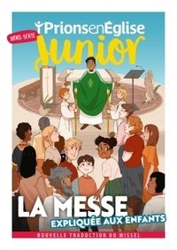 Karem Bustica - Prions en Eglise Junior Hors-série : "La messe expliquée aux enfants".