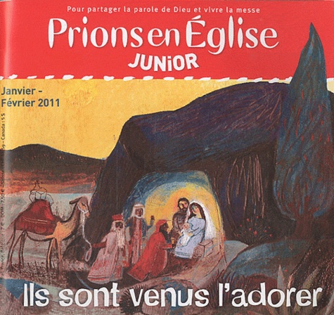Benoît Gschwind - Prions en Eglise Junior N° 38, janvier-févri : Ils sont venus l'adorer.