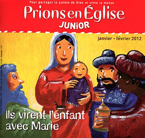 Emmanuelle Rémond-Dalyac - Prions en Eglise Junior N° 44, Janvier-févri : Ils virent l'enfant avec Marie.