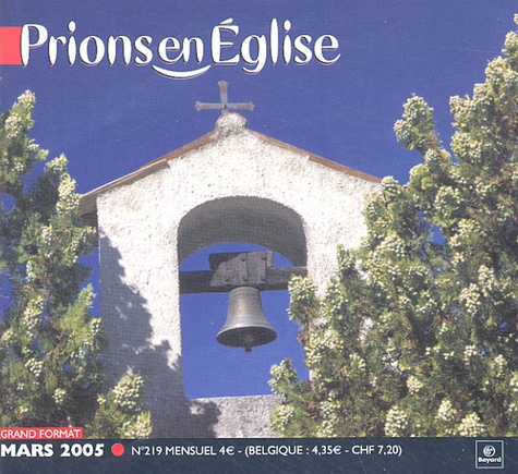 Benoît Gschwind et  Collectif - Prions en Eglise N° 219, Mars 2005 : Grand Format - Avec supplément Messe chrismale et Triduum pascal.