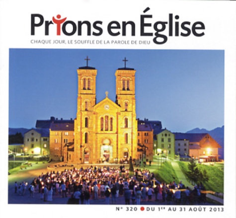 Jacques Nieuviarts - Prions en Eglise petit format N° 320, août 2013 : Prions en eglise n°320 (petit format).