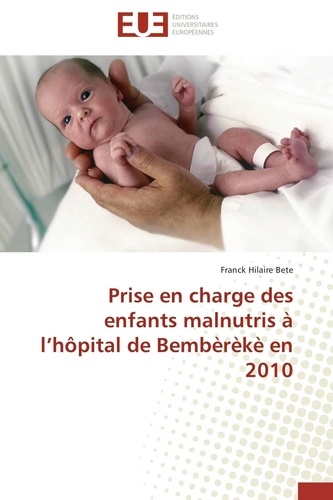  Bete-f - Prise en charge des enfants malnutris à l hôpital de bembèrèkè en 2010.