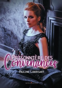 Pauline Libersart - Prisonnière des convenances.