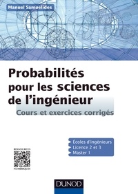 Manuel Samuelides - Probabilités pour les sciences de l'ingénieur - Cours et exercices corrigés.