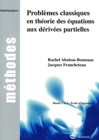 Rachel Ababou-Boumaaz et Jacques Francheteau - Problèmes classiques en théorie des équations aux dérivées partielles.
