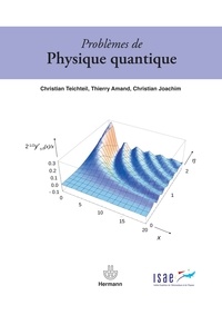 Christian Teichteil et Thierry Amand - Problèmes de physique quantique.