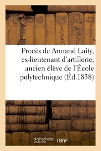  Hachette BNF - Procès de Armand Laity, ex-lieutenant d'artillerie, ancien élève de l'École polytechnique.
