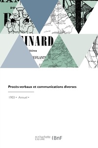  XXX - Procès-verbaux et communications diverses.