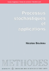 Nicolas Bouleau - Processus Stochastiques Et Applications. Edition 2000.