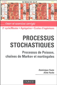 Dominique Foata et Aimé Fuchs - Processus stochastiques - Processus de poisson, chaînes de Markov et martingales.