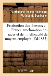  Hachette BNF - Production des chevaux en France l'amélioration des races et de l'inefficacité des moyens employés.