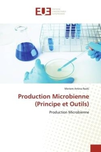 Meriem amina Rezki - Production Microbienne (Principe et Outils) - Production Microbienne.