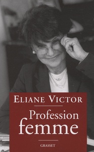 Eliane Victor - Profession Femme.