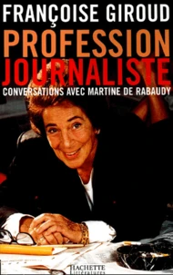 Profession journaliste. Conversations avec Martine de Rabaudy