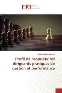 Profil de propriétaires dirigeants pratiques de gestion et performance