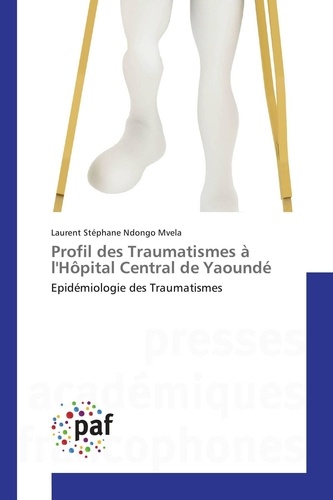 Laurent stéphane ndongo Mvela - Profil des Traumatismes à lHôpital Central de Yaoundé.