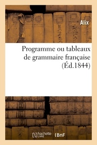  Alix - Programme ou tableaux de grammaire française.