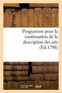 Programme pour la continuation de la description des arts. Séance publique des 15 vendémiaire an VII
