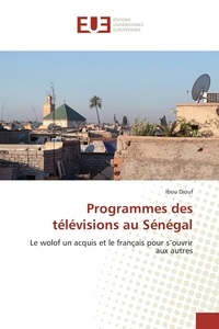 Ibou Diouf - Programmes des télévisions au Sénégal.