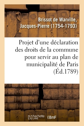 Projet d'une déclaration des droits de la commune pour servir au plan de municipalité de Paris