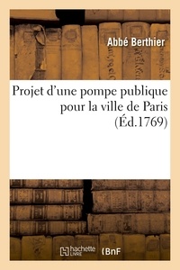 Abbe Berthier - Projet d'une pompe publique pour la ville de Paris.