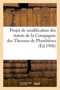 Projet de modification des statuts de la Compagnie des Thermes de Plombières.