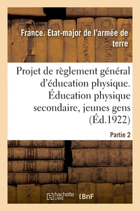 Projet de règlement général d'éducation physique. Partie 2