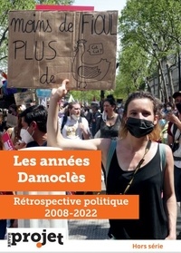  Société d'éditions de revues - Projet Hors-série, juin 2022 : Les années Damoclès - Rétrospective Politique 2008-2022.