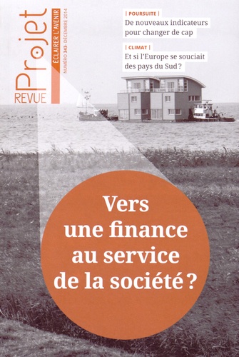 Jean Merckaert - Projet N° 343, décembre 2014 : Vers une finance au service de la société ?.