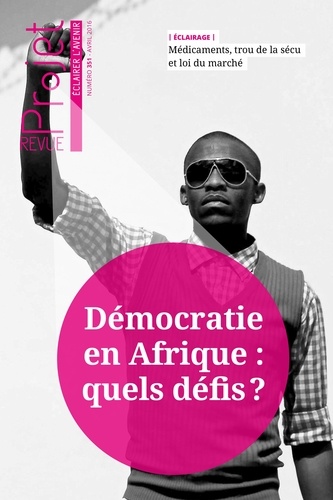 Jean Merckaert - Projet N° 351, avril 2016 : Démocratie en Afrique : quels défis ?.