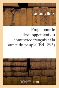  Heitz - Projet pour le développement du commerce français et la sureté du peuple applicable.