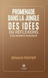 Promenade dans la jungle des idées ou réflexions d'un honnête marcheur