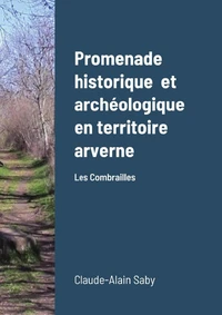 Promenade historique  et archéologique en territoire arverne