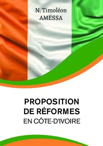 N. Timoleon Amessa - Proposition de réformes  en Côte d’Ivoire.