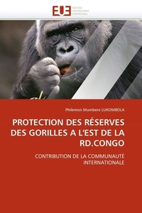 Lukombola philemon Mumbere - Protection des Réserves des Gorilles à l'est de la RD.Congo - Contribution de la Communauté Internationale.