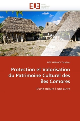 Toiwilou Mze Hamadi - Protection et Valorisation du Patrimoine Culturel des îles Comores - D'une culture à l'autre.